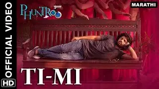 Ti-Mi Official Video Song | Phuntroo | Madan Deodhar, Ketaki Mategaonkar | Sujay S. Dahake