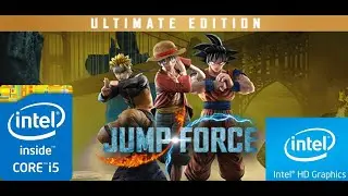 JUMP FORCE - Ultimate Edition | Low End Config | Intel HD 4600 | 8GB Ram | I5 4690 |