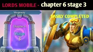 LORDS MOBILLE - chapter 6 stage 3|lords mobile