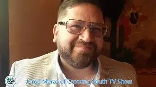 Interview with Jorge Meraz of Crossing South TV Program