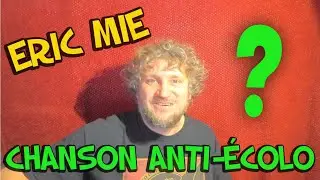 Eric Mie - Chanson anti-&eacute;colo (Chanson jetable)