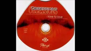 Obsessions - I Love To Love (Short Mix)