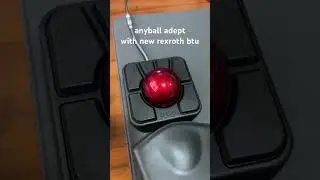 anyball adept with a new rexroth btu #trackball