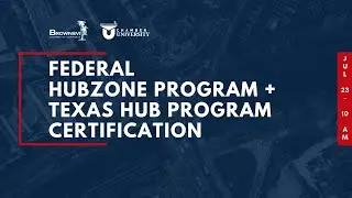 SBA Federal Contracting Series: Federal HUBZone Program + Texas HUB Program Certification