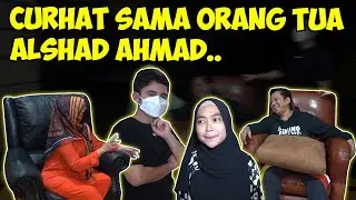 CURHAT SAMA ORANG TUA ALSHAD..