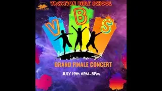 Graduation Weekend | VBS Grand Finale Concert | 07/19/2025