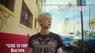 Reaction | 강유찬 (KANG YUCHAN) - Close To You MV