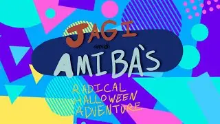 Jagi and Amiba's Radical Halloween Adventure