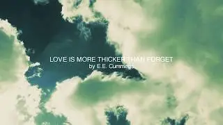 [Visual Poem] Love is More Thicker Than Forget by E. E. Cummings