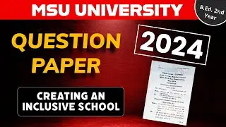 MSU Question Paper 2024 | Creating an Inclusive School | B.Ed. 2nd Year | #msu