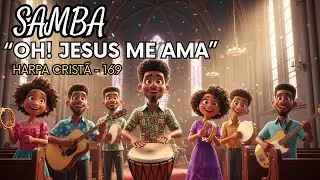 SAMBA GOSPEL | Harpa Crist&atilde; 169 | Oh! Jesus me Ama