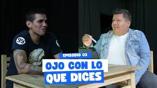 OJO CON LO QUE DICES 👁️ EP 03 EVER G con Mane Guevara 