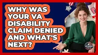 Why Was Your VA Disability Claim Denied And What's Next? - Veteran Community Guide