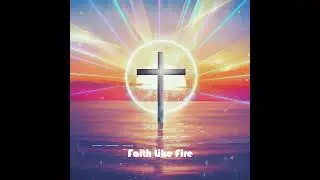 Faithful Echoes AI & I - Faith Like Fire