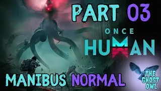 Once Human Manibus Normal Part 03 Exploring Overlook Town