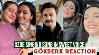 Özge yagiz Singing Song in Sweet Voice !Gökberk demirci Reaction
