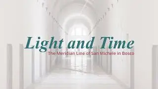 Light and Time - The Meridian Line of San Michele in Bosco
