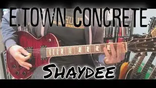 E Town Concrete - Shaydee (Guitar Cover)
