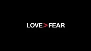 Fear VS Love