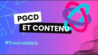 Cours d'agreg sur les anneaux (3/7): PGCD et contenu