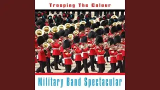 The March Past In Slow Lane Medley: Mollendorf's Parade March|Garb Of Old Gaul|Scipio|Soldier's...