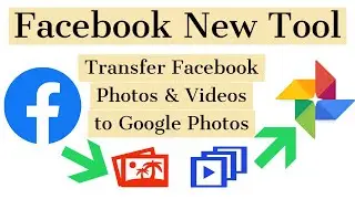 Facebook New tool - Transfer your Facebook photos and videos to Google Photos