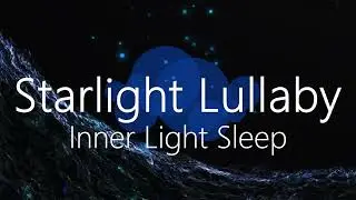 【Starlight Lullaby-432Hz healing】beautiful soul. You deserve the deepest, most healing sleep.
