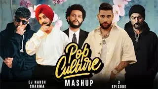 Karan Aujla Pop Culture Mega Mashup | Episode 2 ft. Diljit, Bohemia, Badshah - DJ HARSH SHARMA