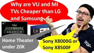 Why VU and MI TVs are cheaper than Samsung and LG | Best Home Theater under 20K | Bluetooth G SHOCK