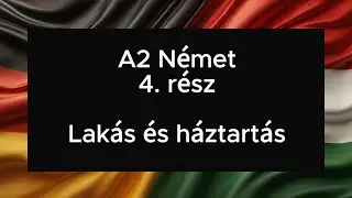 A2 Német 4. rész Lakás és háztartás
