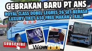 Gebrakan Terbaru dr PT ANS Royal class 26 set dobel legres,Harga tiket 650 free makan 1 kali,,,!!!??