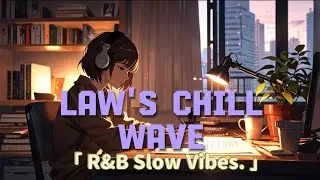 Soulful Sips &ndash; A Law&rsquo;s Chill Wave Experience ( R&B SLOW)