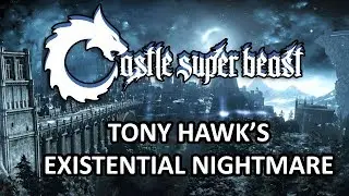 Castle Super Beast Clips: Tony Hawk's Existential Nightmare