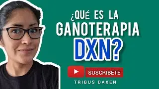 &iquest;Qu&eacute; es la Ganoterapia DXN? - Salud Integral