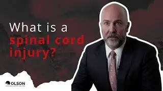 What Is a Spinal Cord Injury? | Olson Personal Injury Lawyers