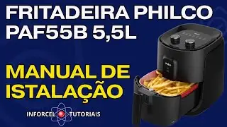 Fritadeira Air Fryer PHILCO Manual de INSTALAÇÃO e Frituras