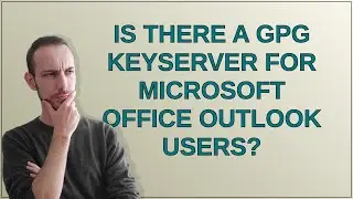 Is there a gpg keyserver for Microsoft Office Outlook Users?