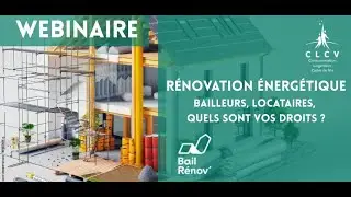 Webinaire - R&eacute;novation &eacute;nerg&eacute;tique : bailleurs, locataires, quels sont vos droits ? | CLCV