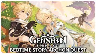 Full Bedtime Story Archon Quest - Genshin Impact 4.7