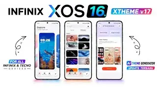 Infinix XOS 16 XTheme v17 Update Terbaru + Ai Theme Generator for All Infinix & Tecno Devices 🔥