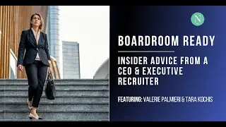 Boardroom Ready: Insider Advice from a CEO & Executive Recruiter