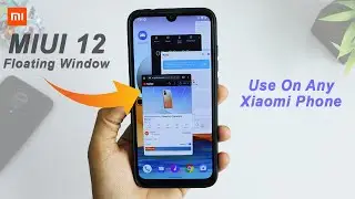 How To Install MIUI 12 Floating Window Feature On Custom ROM With Any Xiaomi Phone/Any Android 🔥
