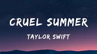 Taylor Swift - Cruel Summer (Lyrics) - Old Dominion, Doja Cat, Hardy, Morgan Wallen, Luke Combs,