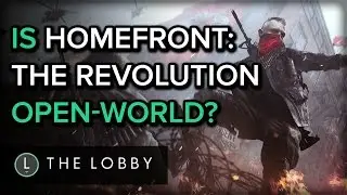 Is Homefront: The Revolution Open-World? - The Lobby | Gamescom 2015 Special Edition