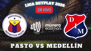 &iexcl;EN VIVO! PASTO VS MEDELL&Iacute;N  LIGA BET PLAY I 2026 🎥 NARRA EL PAISITA DE ORO