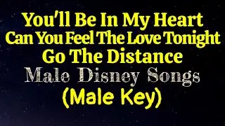 Medley You'll Be In My Heart Can You Feel The Love Tonight Go The Distance MALE KEY Karaoke