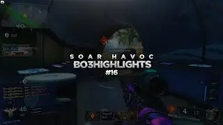 SoaR Havoc - BO3 Highlights #16