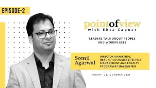 Career Journey, Learning and Growth : Leadership Interview with Somil Agarwal, Make My Trip
