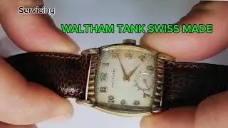 Servicing WALTHAM TANK SWISS MADE MANUAL WINDING