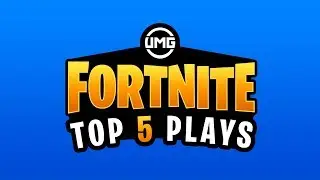 UMG Top 5 Fortnite Plays - Episode #3